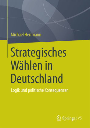 Strategisches Wählen in Deutschland von Herrmann,  Michael