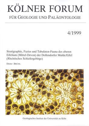 Stratigraphie, Fazies und Tabulaten-Fauna des oberen Eifelium (Mittel-Devon) der Dollendorfer Mulde/Eifel (Rheinisches Schiefergebirge) von Brühl,  Dieter