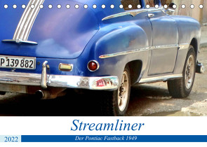 Streamliner – Der Pontiac Fastback 1949 (Tischkalender 2022 DIN A5 quer) von von Loewis of Menar,  Henning