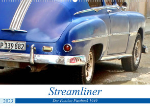 Streamliner – Der Pontiac Fastback 1949 (Wandkalender 2023 DIN A2 quer) von von Loewis of Menar,  Henning