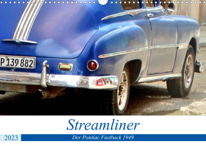 Streamliner – Der Pontiac Fastback 1949 (Wandkalender 2023 DIN A3 quer) von von Loewis of Menar,  Henning