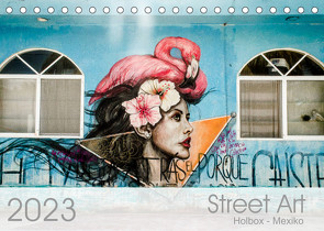 Street Art – Holbox, Mexico (Tischkalender 2023 DIN A5 quer) von Schoennerstedt,  Maren