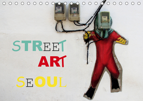 Street Art Seoul (Tischkalender 2021 DIN A5 quer) von Albilt,  Rabea