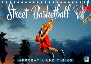 Street Basketball: Akrobatik und Timing (Tischkalender 2020 DIN A5 quer) von CALVENDO