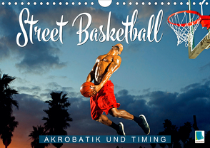 Street Basketball: Akrobatik und Timing (Wandkalender 2020 DIN A4 quer) von CALVENDO