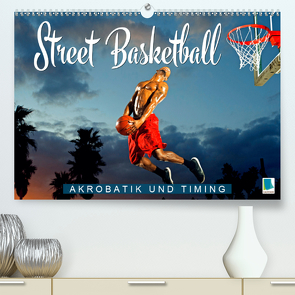 Street Basketball: Akrobatik und Timing (Premium, hochwertiger DIN A2 Wandkalender 2020, Kunstdruck in Hochglanz) von CALVENDO