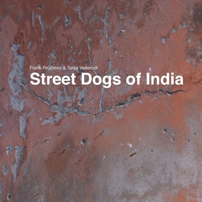 Street Dogs of India von Prümmer,  Frank, Vatterodt,  Tanja