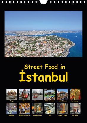 Street Food in Istanbul (Wandkalender 2018 DIN A4 hoch) von Liepke,  Claus, Liepke,  Dilek