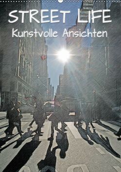 Street Life – Kunstvolle Ansichten (Wandkalender 2019 DIN A2 hoch) von Michalzik,  Paul