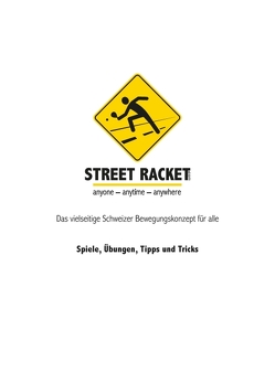 Street Racket: Spiele, Übungen, Tipps und Tricks von Straub,  Marcel