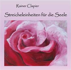 Streicheleinheiten für die Seele von Clapier,  Rainer