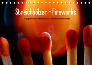 Streichhölzer – Fireworks (Tischkalender 2022 DIN A5 quer) von Fotodesign,  Black&White, Wehrle & Uwe Frank,  Ralf