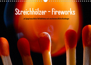 Streichhölzer – Fireworks (Wandkalender 2022 DIN A3 quer) von Fotodesign,  Black&White, Wehrle & Uwe Frank,  Ralf