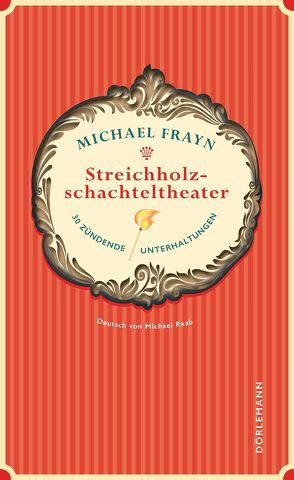 Streichholzschachteltheater von Frayn,  Michael, Raab,  Michael