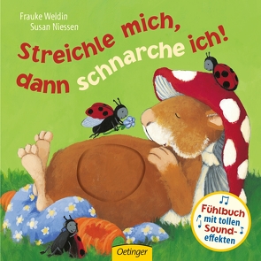 Streichle mich, dann schnarche ich! von Niessen,  Susan, Weldin,  Frauke