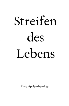 Streifen des Lebens von Apelyushynskyy,  Yuriy