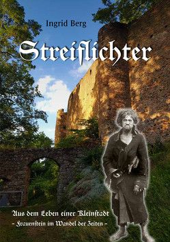 Streiflichter von Berg,  Ingrid