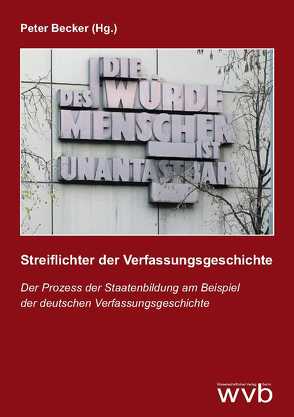 Streiflichter der Verfassungsgeschichte von Becker,  Peter, Bliese,  Theresa, Christoph,  Michael