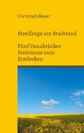 Streifzüge am Stadtrand von Beyer,  Christoph