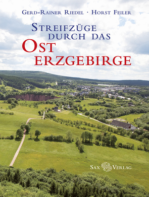 Streifzüge durch das Osterzgebirge von Feiler,  Horst, Riedel,  Gerd-Rainer