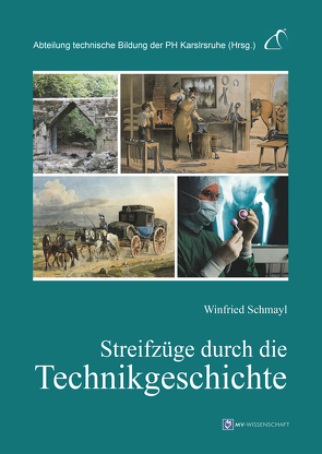 Streifzüge durch die Technikgeschichte von Schmayl,  Prof. Dr. Winfried
