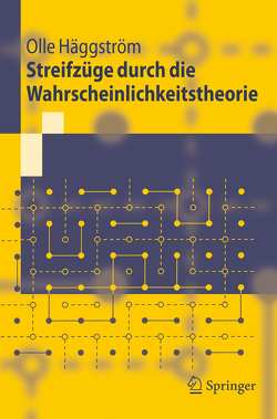 Streifzüge durch die Wahrscheinlichkeitstheorie von Häggström,  Olle, Ring,  A., Ring,  C.