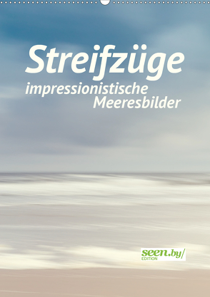 Streifzüge – impressionistische Meeresbilder (Wandkalender 2020 DIN A2 hoch) von Nimtz,  Holger