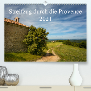 Streifzug durch die Provence (Premium, hochwertiger DIN A2 Wandkalender 2021, Kunstdruck in Hochglanz) von Karius,  Kirsten