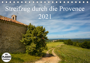 Streifzug durch die Provence (Tischkalender 2021 DIN A5 quer) von Karius,  Kirsten