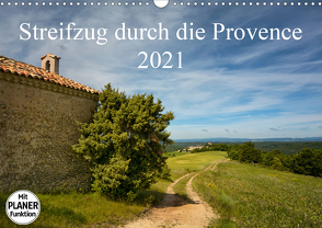 Streifzug durch die Provence (Wandkalender 2021 DIN A3 quer) von Karius,  Kirsten