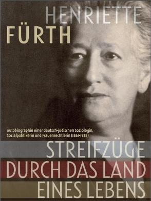 Streifzüge durch das Land eines Lebens von Fürth,  Henriette