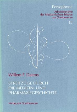 Streifzüge durch die Medizin- und Pharmaziegeschichte von Daems,  Geertruida W, Daems,  Willem F