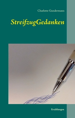 StreifzugGedanken von Gundermann,  Charlotte