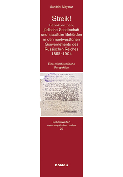 Streik! Fabrikunruhen, jüdische Gesellschaft und staatliche Behörden in den nordwestlichen Gouvernements des Russischen Reiches 1895-1904 von Mayoraz,  Sandrine