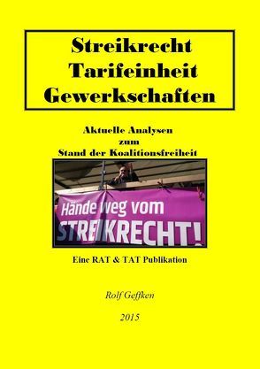 Streikrecht – Tarifeinheit – Gewerkschaften von Geffken,  Dr. Rolf