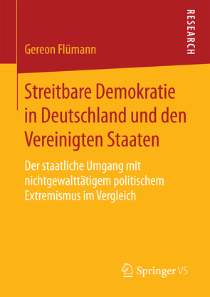 Streitbare Demokratie in Deutschland und den Vereinigten Staaten von Flümann,  Gereon