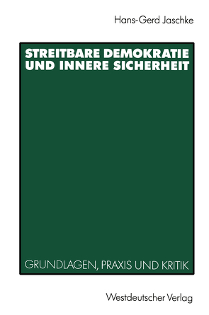 Streitbare Demokratie und Innere Sicherheit von Jaschke,  Hans-Gerd