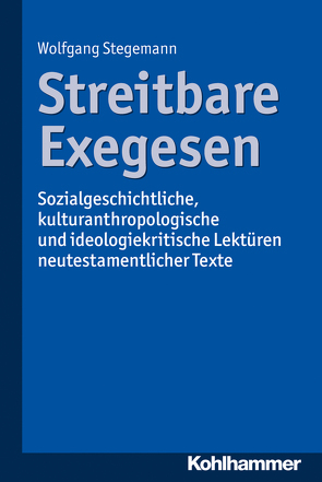 Streitbare Exegesen von Neumann,  Klaus, Stegemann,  Wolfgang