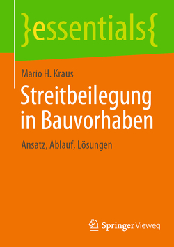 Streitbeilegung in Bauvorhaben von kraus,  mario h.