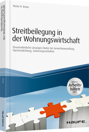 Streitbeilegung in der Wohnungswirtschaft – inklusive Arbeitshilfen online von kraus,  mario h.