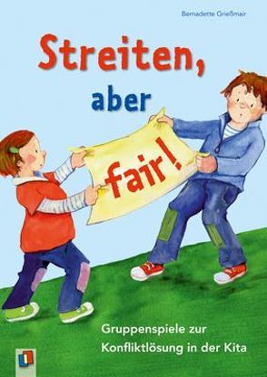 Streiten, aber fair! von Grießmair,  Bernadette