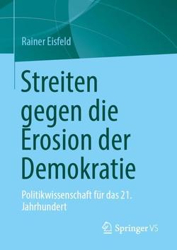 Streiten gegen die Erosion der Demokratie von Eisfeld,  Rainer