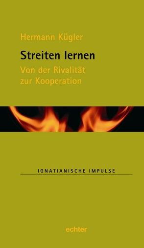 Streiten lernen von Kiechle,  Stefan, Kügler,  Hermann, Lambert,  Willi, Müller,  Martin