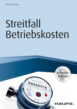 Streitfall Betriebskosten – inkl. Arbeitshilfen online von Schnurr,  Heidi