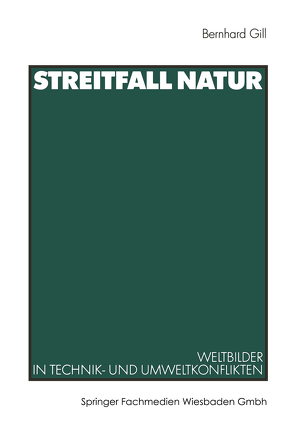 Streitfall Natur von Gill,  Bernhard
