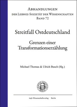 Streitfall Ostdeutschland von Ahbe,  Thomas, Busch,  Ulrich, Enders,  Judith C., Thomas,  Michael