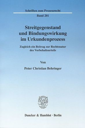 Streitgegenstand und Bindungswirkung im Urkundenprozess. von Behringer,  Peter Christian