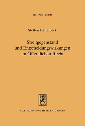 Streitgegenstand und Entscheidungswirkungen im Öffentlichen Recht von Detterbeck,  Steffen