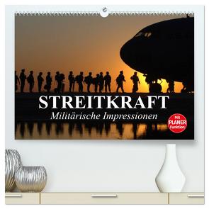 Streitkraft. Militärische Impressionen (hochwertiger Premium Wandkalender 2024 DIN A2 quer), Kunstdruck in Hochglanz von Stanzer,  Elisabeth