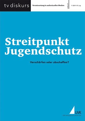 Streitpunkt Jugendschutz von Freiwillige Selbstkontrolle Fernsehen e.V.,  Freiwillige Selbstkontrolle Fernsehen e.V.,  Freiwillige Selbstkontrolle Fernsehen e.V., 